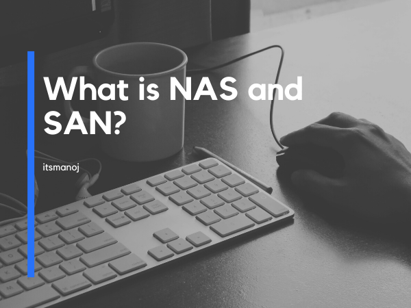 What is NAS and SAN