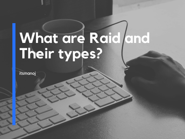 What are Raid and Their types?