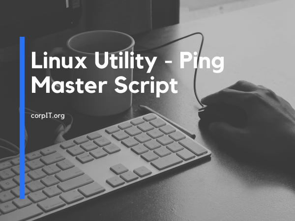 Linux Utility - Ping Master Script