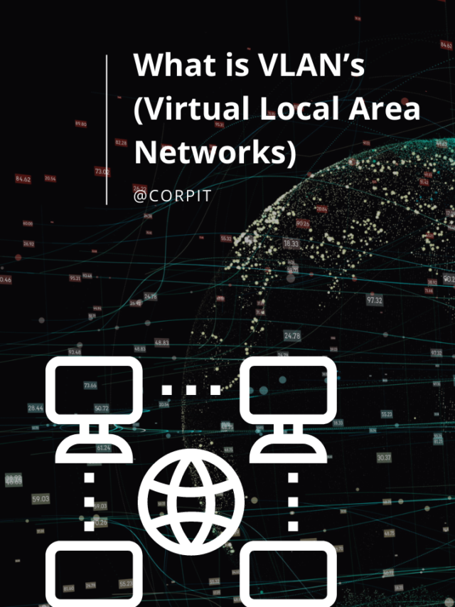 What is VLAN’s (Virtual Local Area Networks) ?