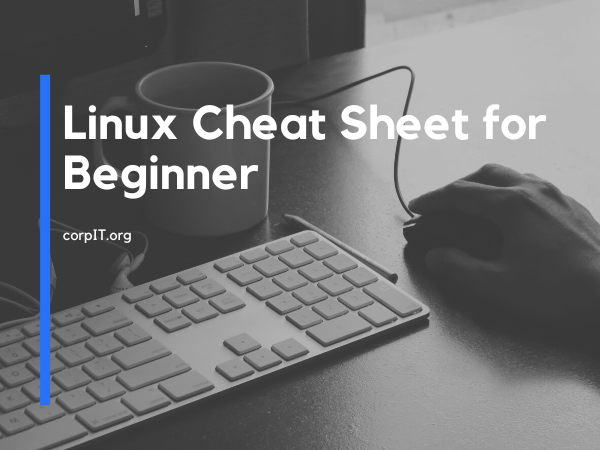 Linux Cheat Sheet for Beginner