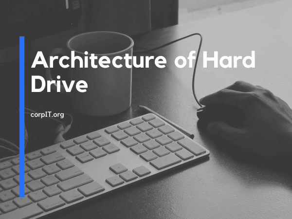 Architecture of Hard Drive