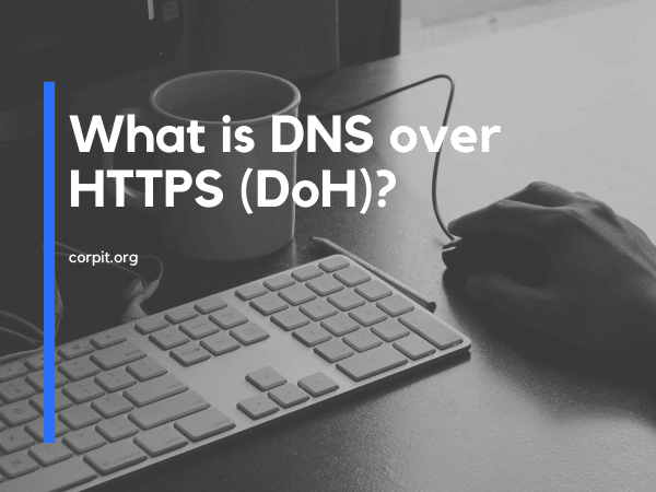 What is DNS over HTTPS (DoH)?