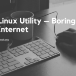 Linux Utility – Boring Internet