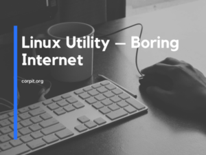 Linux Utility – Boring Internet