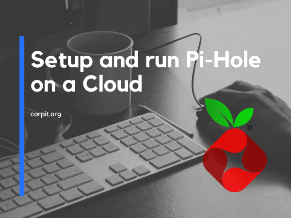 Setup and run Pi-Hole on a Cloud