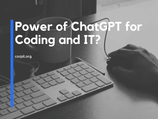 Power of ChatGPT for Coding and IT?
