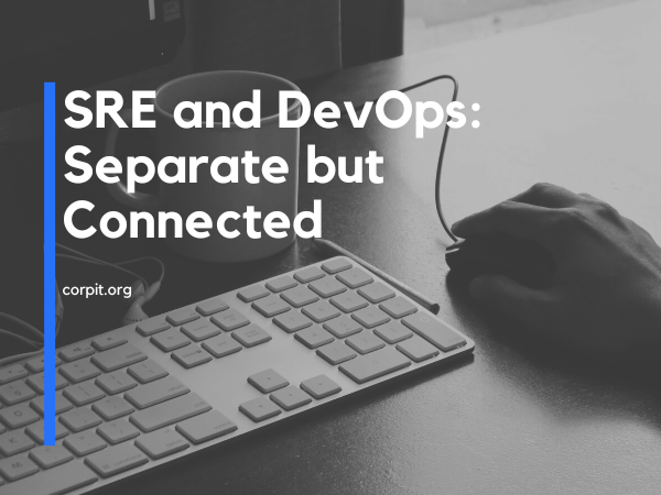 SRE and DevOps: Separate but Connected
