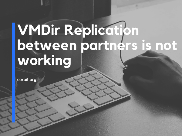 VMDir Replication between partners is not working