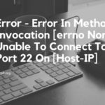 Error - Error In Method Invocation [errno None] Unable To Connect To Port 22 On [Host-IP]