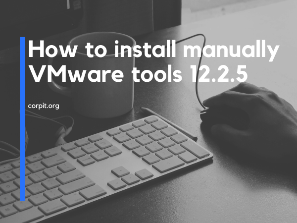 How to install manually VMware tools 12.2.5