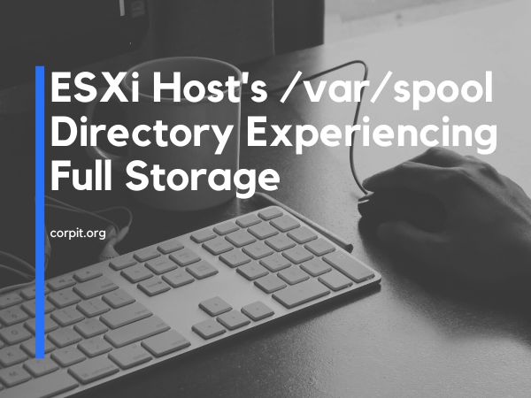 ESXi Host's /var/spool Directory Experiencing Full Storage