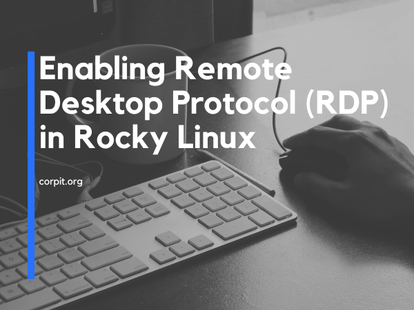 Enabling Remote Desktop Protocol (RDP) in Rocky Linux