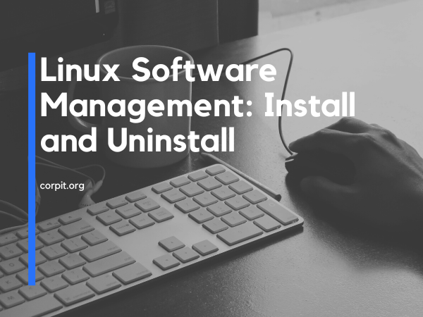 Linux Software Management: Install and Uninstall