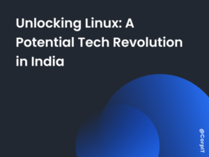 Unlocking Linux- A Potential Tech Revolution in India