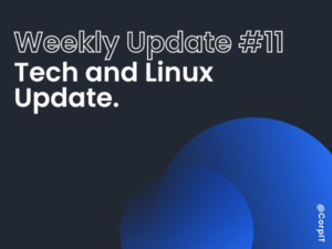 11# Weekly Linux and Tech Update