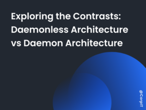 Exploring the Contrasts: Daemonless Architecture vs Daemon Architecture