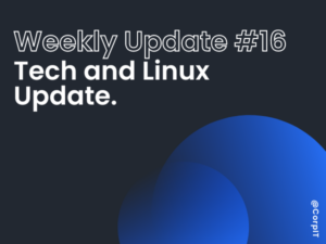 16# Weekly Linux and Tech Update