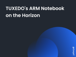 TUXEDO's ARM Notebook on the Horizon