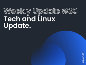 30# Weekly Linux and Tech Update