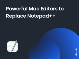 Powerful Mac Editors to Replace Notepad++