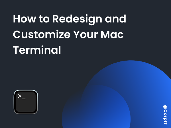 How to Redesign and Customize Your Mac Terminal