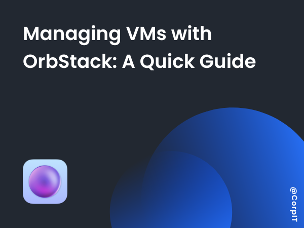 Managing VMs with OrbStack: A Quick Guide