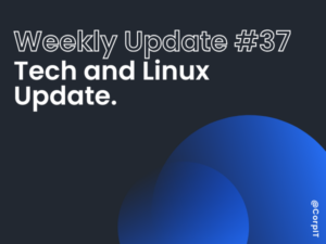 37# Weekly Linux and Tech Update