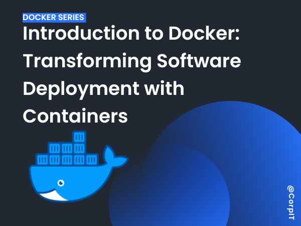 Introduction to Docker: Transforming Software Deployment with Containers